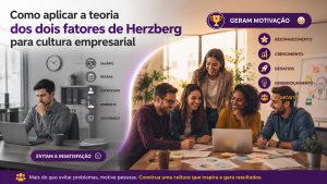 Como aplicar a teoria dos dois fatores de herzberg para cultura empresarial