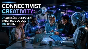 Connectivist creativity: 7 conexões que podem valer mais do que 100 ideias.