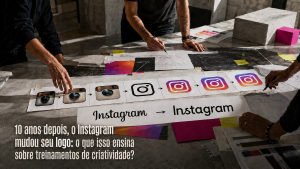 5 lições do novo logo do Instagram para treinamentos de criatividade nas empresas